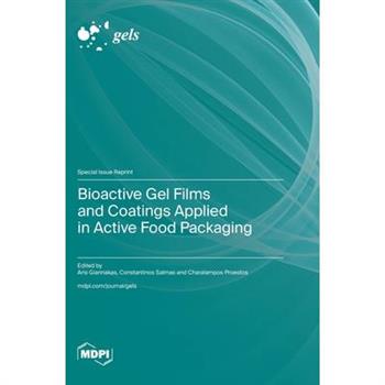 Bioactive Gel Films and Coatings Applied in Active Food Packaging