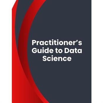 Practitioner’s Guide to Data Science