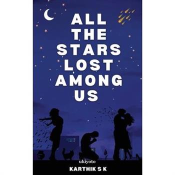 All the stars lost among us