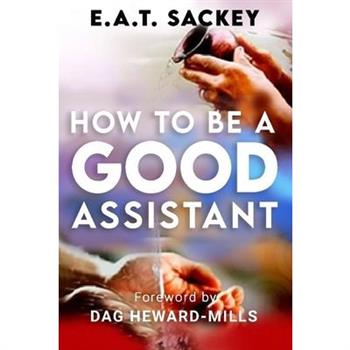 How to Be a Good Assistant