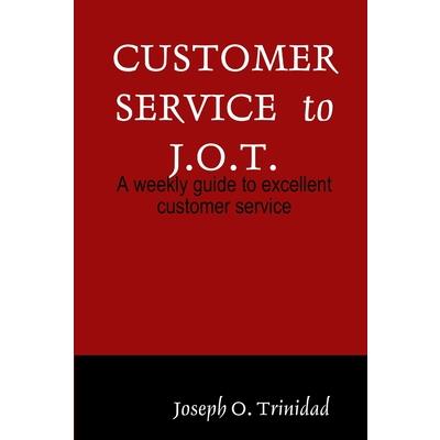 Customer Service to J.O.T.
