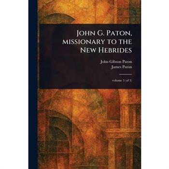 John G. Paton, Missionary to the New Hebrides