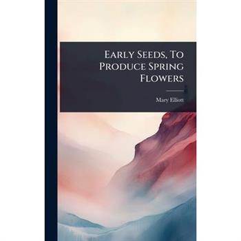 Early Seeds, To Produce Spring Flowers