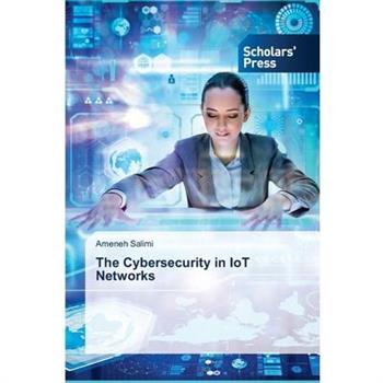 The Cybersecurity in IoT Networks