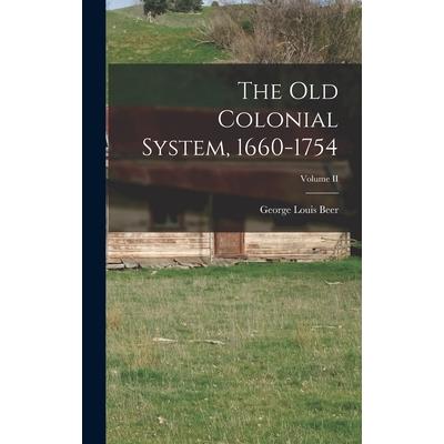 The Old Colonial System, 1660-1754; Volume II