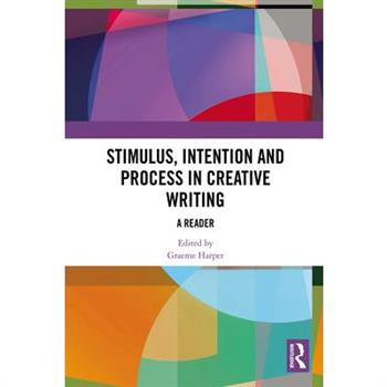 Stimulus, Intention and Process in Creative Writing