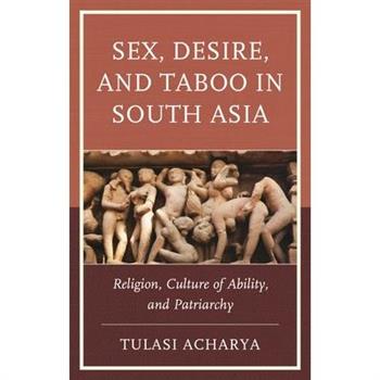 Sex, Desire, and Taboo in South Asia