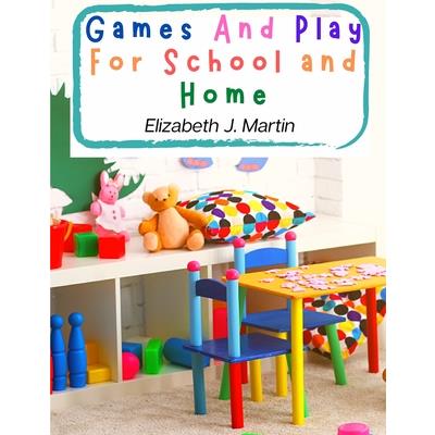 Games And Play For School and Home Games And Play For School and Home