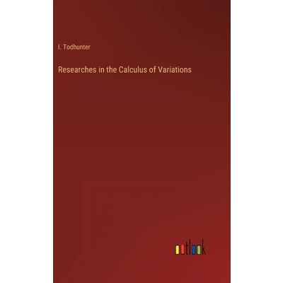Researches in the Calculus of Variations