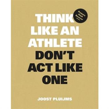 Think Like an Athlete, Don't ACT Like One