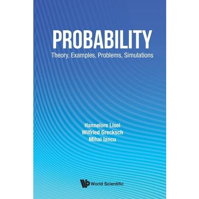 Probability: Theory Examples Problems Simulations