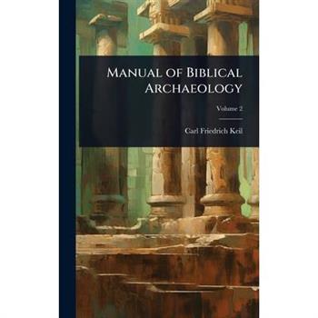 Manual of Biblical Archaeology