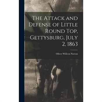 The Attack and Defense of Little Round Top, Gettysburg, July 2, 1863