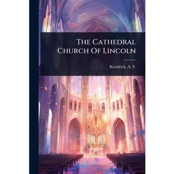 The Cathedral Church Of Lincoln