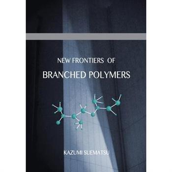 New Frontiers of Branched Polymers