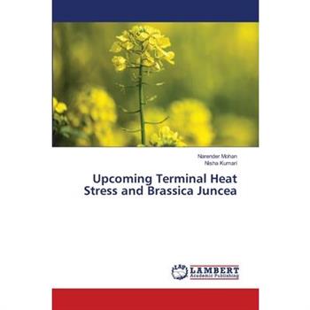 Upcoming Terminal Heat Stress and Brassica Juncea