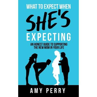 What To Expect When She’s Expecting