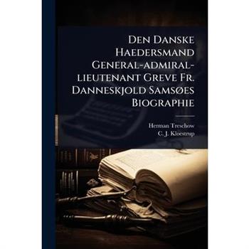 Den Danske Haedersmand General-admiral-lieutenant Greve Fr. Danneskjold Sams?, es Biographie