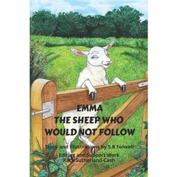 Emma The Sheep Who Would Not Follow