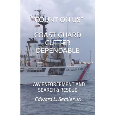 Count on Us Coast Guard Cutter Dependable