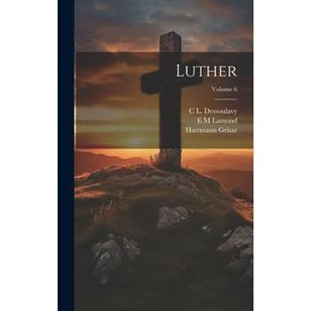 Luther; Volume 6