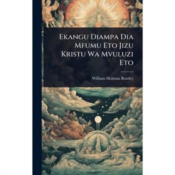 Ekangu Diampa Dia Mfumu Eto Jizu Kristu Wa Mvuluzi Eto