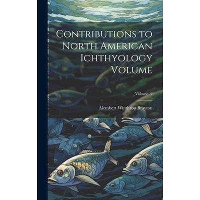 Contributions to North American Ichthyology Volume; Volume 2