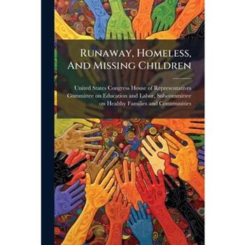 Runaway, Homeless, And Missing Children