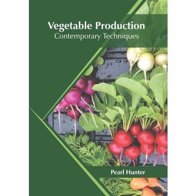 Vegetable Production: Contemporary Techniques