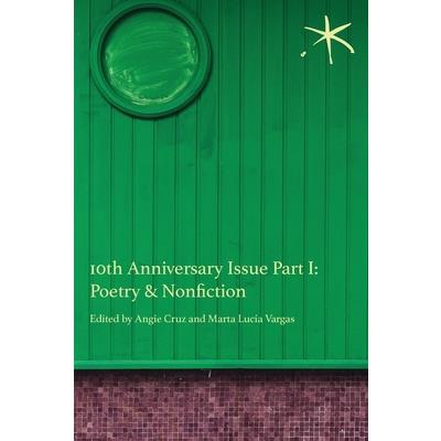 10th Anniversary Issue Part I, Poetry & Nonfiction