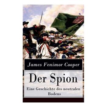 Der Spion - Eine Geschichte des neutralen Bodens