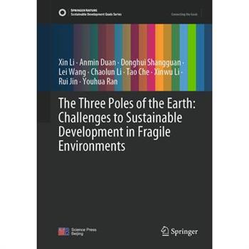 The Three Poles of the Earth: Challenges to Sustainable Development in Fragile Environments