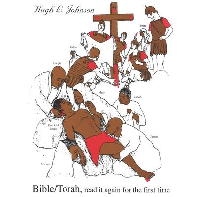 Bible/Torah; Read It Again for the First Time