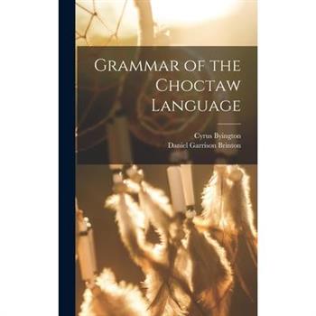 Grammar of the Choctaw Language