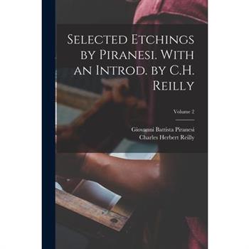 Selected Etchings by Piranesi. With an Introd. by C.H. Reilly; Volume 2