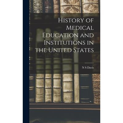 History of Medical Education and Institutions in the United States