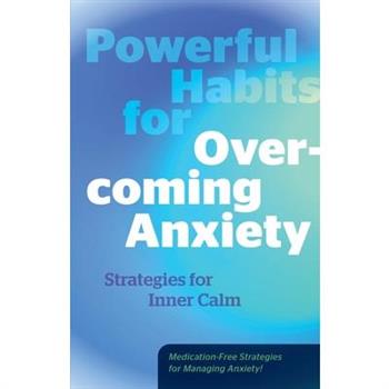 Powerful Habits for Overcoming Anxiety