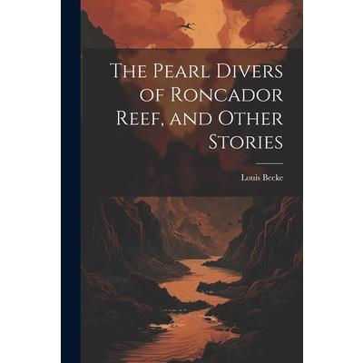 The Pearl Divers of Roncador Reef, and Other Stories