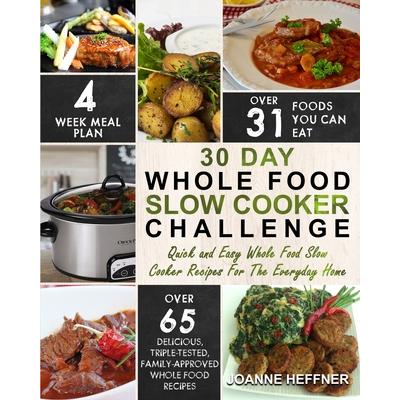 30 Day Whole Food Slow Cooker ChallengeChef Approved 30 Day Whole Food Slow Cooker Challen