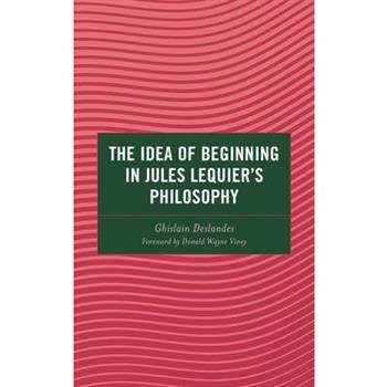 The Idea of Beginning in Jules Lequier’s Philosophy