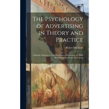 The Psychology of Advertising in Theory and Practice