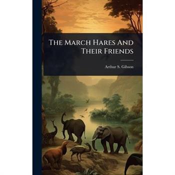 The March Hares And Their Friends