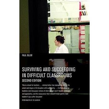 Surviving and Succeeding in Difficult Classrooms