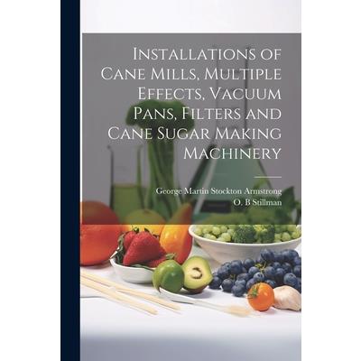 Installations of Cane Mills, Multiple Effects, Vacuum Pans, Filters and Cane Sugar Making Machinery