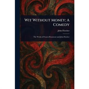 Wit Without Money; A Comedy