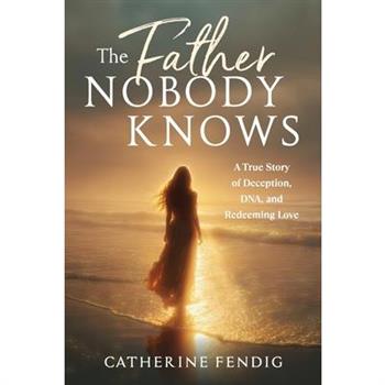 The Father Nobody Knows