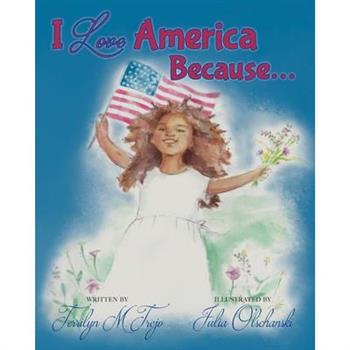 I Love America Because
