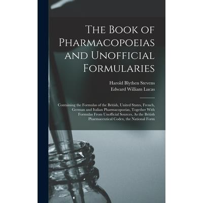The Book of Pharmacopoeias and Unofficial Formularies