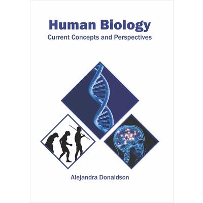 Human Biology: Current Concepts and Perspectives