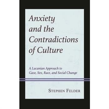 Anxiety and the Contradictions of Culture